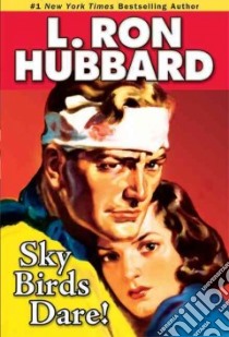 Sky Birds Dare! libro in lingua di Hubbard L. Ron