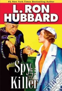 Spy Killer libro in lingua di Hubbard L. Ron