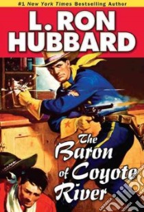 The Baron of Coyote River libro in lingua di Hubbard L. Ron