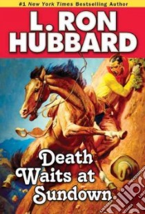 Death Waits at Sundown libro in lingua di Hubbard L. Ron