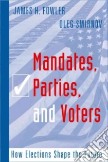 Mandates, Parties, And Voters libro in lingua di Fowler James H., Smirnov Oleg