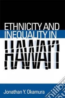 Ethnicity and Inequality in Hawai'i libro in lingua di Okamura Jonathan Y.