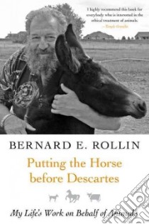 Putting the Horse Before Descartes libro in lingua di Rollin Bernard E.