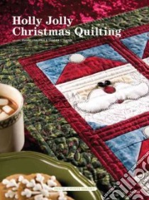 Holly Jolly Christmas Quilting libro in lingua di Stauffer Jeanne (EDT), Hatch Sandra L. (EDT)