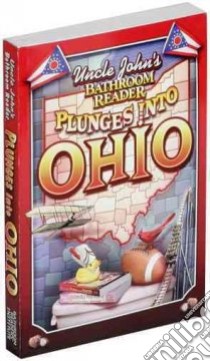 Uncle John's Bathroom Reader Plunges into Ohio libro in lingua di Bathroom Readers' Hysterical Society