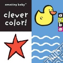 Amazing Baby Clever Color! libro in lingua di Dodd Emma