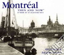 Montreal Then & Now libro in lingua di Hustak Alan, Norchet Johanne