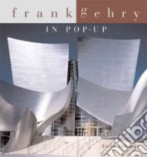 Frank Gehry in Pop-up libro in lingua di Johnson Jinny, Lewis Roland