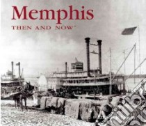 Memphis Then & Now libro in lingua di Johnson Russell