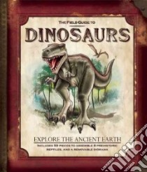 The Field Guide to Dinosaurs libro in lingua di Honovich Nancy
