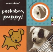 Peekaboo, Puppy! libro in lingua di Harwood Beth, Jolley Mike (ILT), Dodd Emma (ILT)