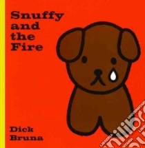 Snuffy And The Fire libro in lingua di Bruna Dick