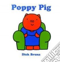 Poppy Pig libro in lingua di Bruna Dick