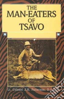 The Man-Eaters of Tsavo libro in lingua di Patterson J. H.