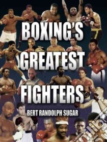 Boxing's Greatest Fighters libro in lingua di Sugar Bert Randolph