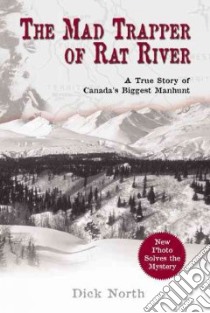 The Mad Trapper Of Rat River libro in lingua di North Dick