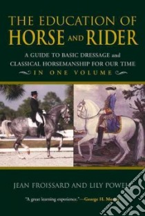 The Education Of Horse And Rider libro in lingua di Froissard Jean, Powell Lily, Froissard Lily Powell