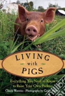 Living with Pigs libro in lingua di Chuck Wooster