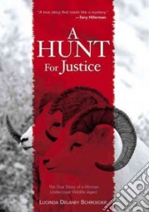 A Hunt for Justice libro in lingua di Schroeder Lucinda Delaney