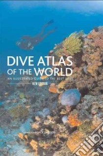 Dive Atlas of the World libro in lingua di Jackson Jack (EDT)