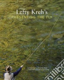 Lefty Kreh's Presenting the Fly libro in lingua di Kreh Lefty, Walinchus Rod (ILT)