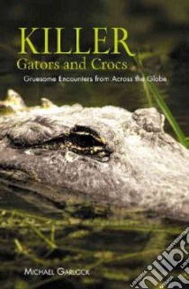Killer 'Gators and Crocs libro in lingua di Michael Garlock