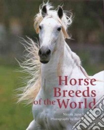 Horse Breeds of the World libro in lingua di Swinney Nicola Jane, Langrish Bob (PHT)