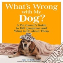 What's Wrong With My Dog? libro in lingua di Tedaldi Jake