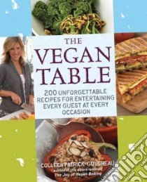 The Vegan Table libro in lingua di Patrick-Goudreau Colleen