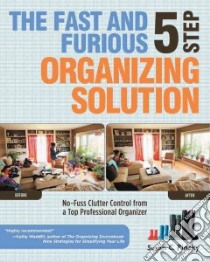 The Fast and Furious 5 Step Organizing Solution libro in lingua di Pinsky Susan C.