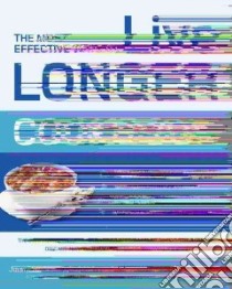 The Most Effective Ways to Live Longer Cookbook libro in lingua di Bowden Jonny, Bessinger Jeannette