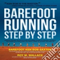 Barefoot Running Step by Step libro in lingua di Saxton Ken Bob, Wallack Roy M.