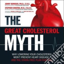 The Great Cholesterol Myth libro in lingua di Bowden Jonny, Sinatra Stephen T.