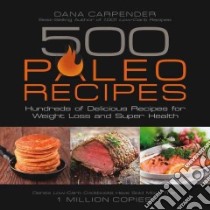 500 Paleo Recipes libro in lingua di Carpender Dana