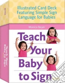 Teach Your Baby to Sign Deck libro in lingua di Beyer Monica