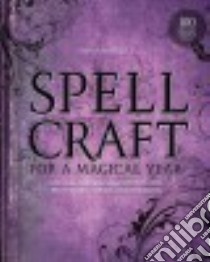 Spellcraft for a Magical Year libro in lingua di Bartlett Sarah