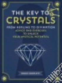 The Key to Crystals libro in lingua di Bartlett Sarah