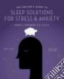 The Doctor's Guide to Sleep Solutions for Stress & Anxiety libro in lingua di Rosenberg Robert S.