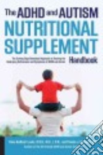 The ADHD and Autism Nutritional Supplement Handbook libro in lingua di Laake Dana Godbout, Compart Pamela J. M.D.