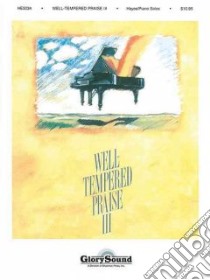 Well-tempered Praise 3 Piano Collection libro in lingua di Hayes Mark
