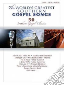 The World's Greatest Southern Gospel Songs libro in lingua di Nelon Judy Spencer (COM), Borop Niles (COM)