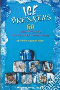 Ice Breakers libro in lingua di Mack Valerie Lippoldt