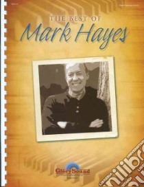 The Best of Mark Hayes libro in lingua di Hayes Mark (COP)