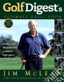 Golf Digest's Ultimate Drill Book libro in lingua di McLean Jim