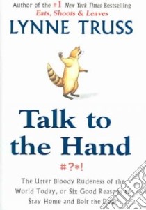 Talk to the Hand libro in lingua di Truss Lynne
