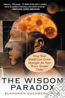 The Wisdom Paradox libro in lingua di Goldberg Elkhonon