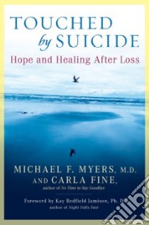 Touched by Suicide libro in lingua di Myers Michael F., Fine Carla