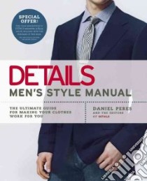 Details, Men's Style Manual libro in lingua di Peres Daniel