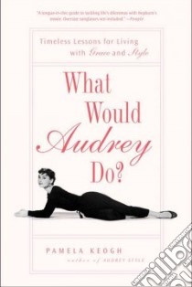 What Would Audrey Do? libro in lingua di Keogh Pamela Clarke