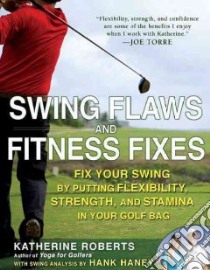 Swing Flaws and Fitness Fixes libro in lingua di Roberts Katherine